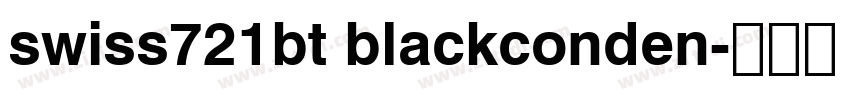 swiss721bt blackconden字体转换